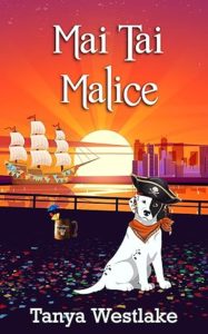 Mai Tai Malice by Tanya Westlake