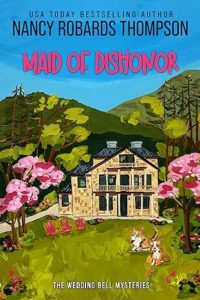 Maid of Dishonor by Nancy Robards Thompson