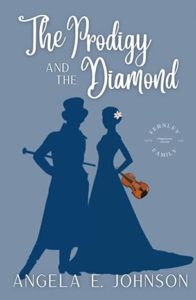 The Prodigy and the Diamond by Angela E. Johnson