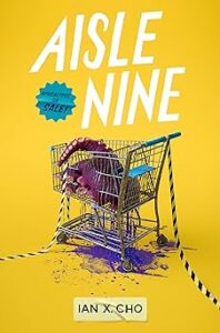 Aisle Nine by Ian X. Cho