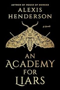 An Academy for Liars by Alexis Henderson