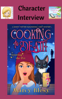 Cooking to Death by Marcy Blesy ~ Character Interview