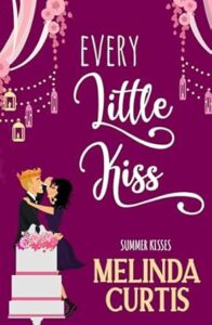 Every Little Kiss by Melinda Curtis