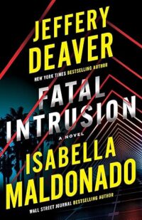 Fatal Intrusion by Jeffery Deaver and Isabella Maldonado