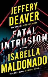 Fatal Intrusion by Jeffery Deaver and Isabella Maldonado