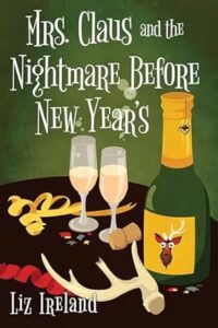 Mrs. Claus and the Nightmare Before New Year's by Liz Ireland