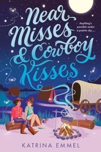 Near Misses and Cowboy Kisses by Katrina Emmel