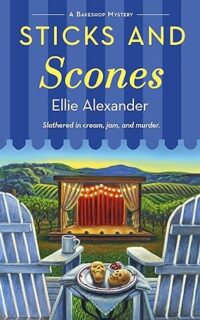 Sticks and Scones by Ellie Alexander