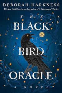 The Black Bird Oracle by Deborah Harkness