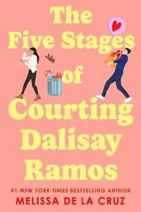 The Five Stages of Courting Dalisay Ramos by Melissa de la Cruz