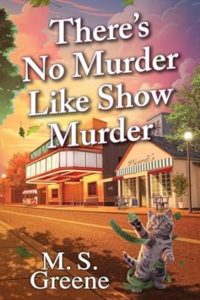 There's No Murder Like Show Murder by M.S. Greene