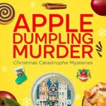 Apple Dumpling Murder by Trixie Silvertale