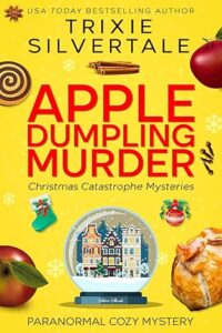 Apple Dumpling Murder by Trixie Silvertale