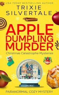 Apple Dumpling Murder by Trixie Silvertale