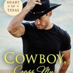 Cowboy, Cross My Heart by Donna Grant