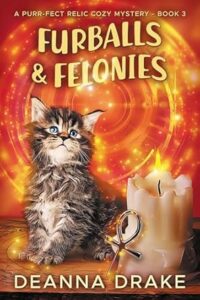 Furballs and Felonies by DeAnna Drake