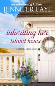 Inheriting Her Island House by Jennifer Faye