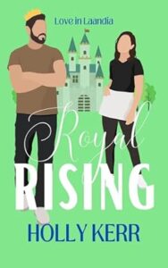 Royal Rising by Holly Kerr