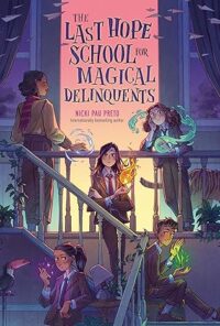 The Last Hope School for Magical Delinquents by Nicki Pau Preto