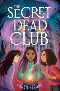 The Secret Dead Club by Karen Strong