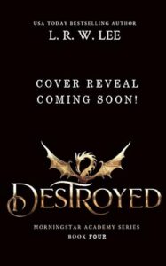 4. Destroyed by L. R. W. Lee - Coming Soon