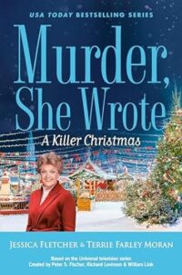 A Killer Christmas by Jessica Fletcher and Terrie Farley Moran