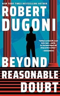 Beyond Reasonable Doubt by Robert Dugoni