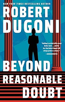 Beyond Reasonable Doubt  by Robert Dugoni