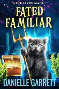 Fated Familiar by Danielle Garrett