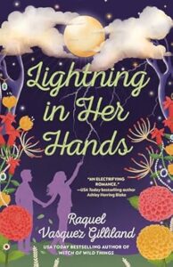 Lightning in Her Hands by Raquel Vasquez Gilliland