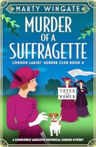 Murder of a Suffragette by Marty Wingate