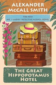 The Great Hippopotamus Hotel by Alexander McCall Smith