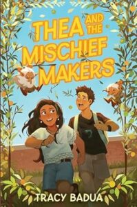 Thea and the Mischief Makers by Tracy Badua