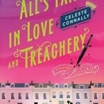 All's Fair in Love and Treachery by Celeste Connally