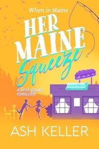 Her Maine Squeeze by Ash Keller