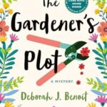 The Gardener's Plot by Deborah J. Benoit