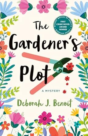 The Gardener’s Plot by Deborah J. Benoit