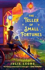 The Teller of Small Fortunes by Julie Leong