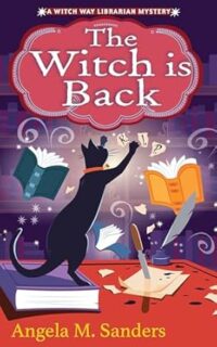 The Witch is Back by Angela M. Sanders