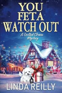 You Feta Watch Out by Linda Reilly