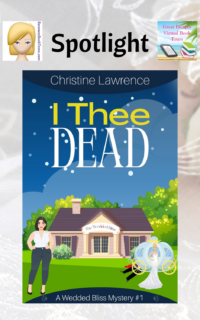 I Thee Dead by Christine Lawrence ~ Spotlight