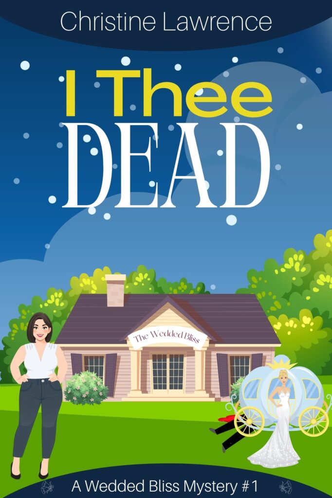 I Thee Dead by Christine Lawrence