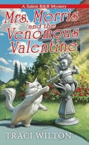 Mrs. Morris and the Venomous Valentine by Traci Wilton