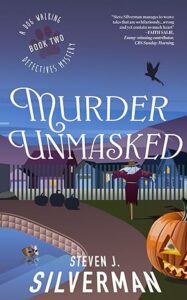 Murder Unmasked by Steven J Silverman