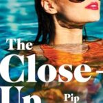 The Close Up by Pip Drysdale