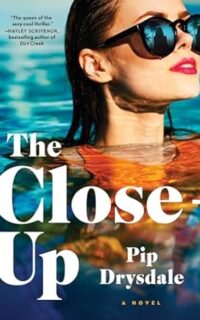 The Close-Up by Pip Drysdale