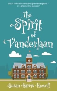 The Spirit of Vanderlaan by Susan Harris Howell