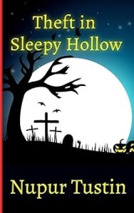 Theft in Sleepy Hollow by Nupur Tustin