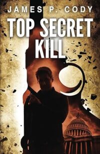 Top Secret Kill by James P. Cody