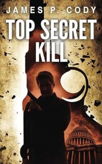 Top Secret Kill by James P. Cody